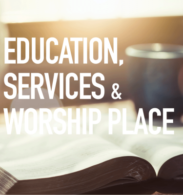 EDUCATION, SERVICES AND WORSHIP PLACE